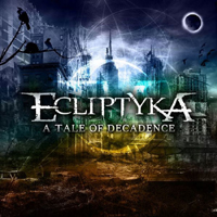 Ecliptyka - A Tale Of Decadence